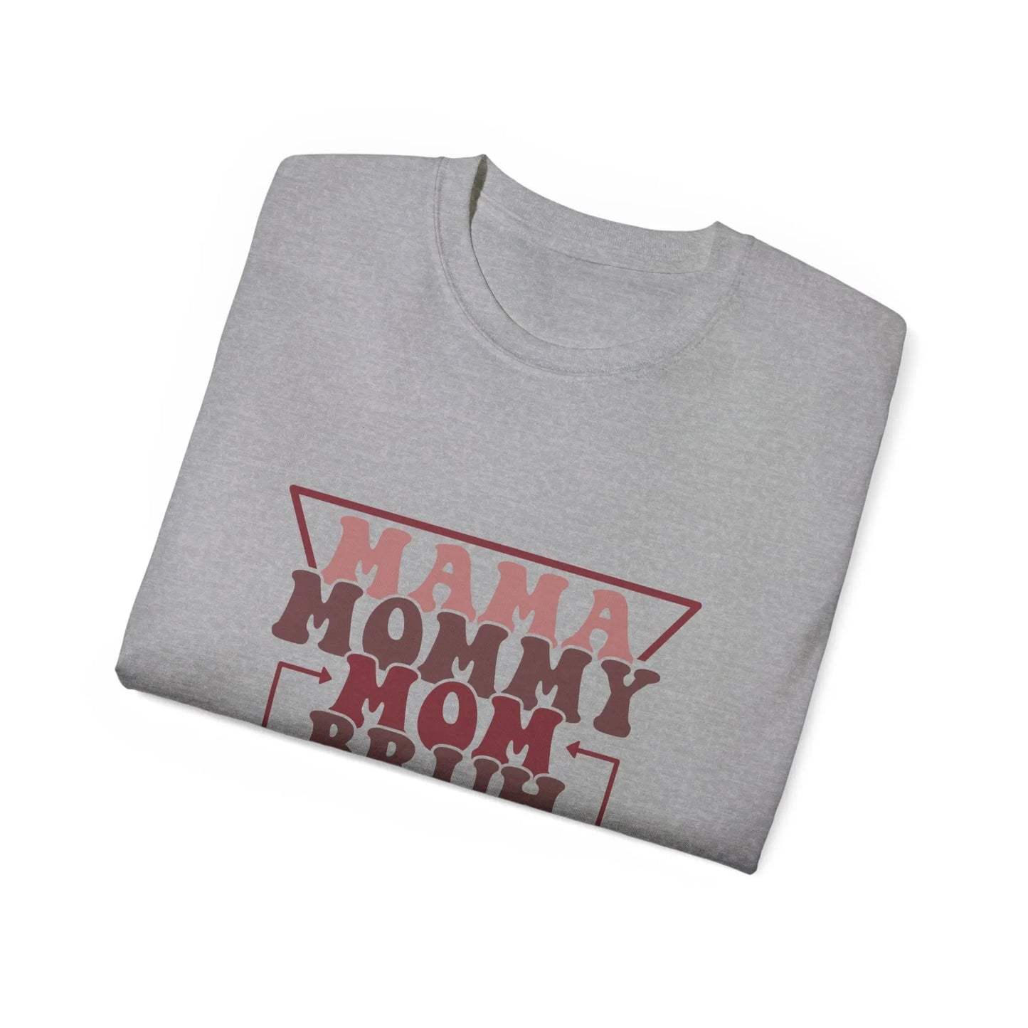 Mama Mommy Mom Bruh Unisex Ultra Cotton Tee, Funny Family Shirt, Gift for Moms, Mother's Day Gift, Perfect for Moms - Rainbow Chaos Art Studio