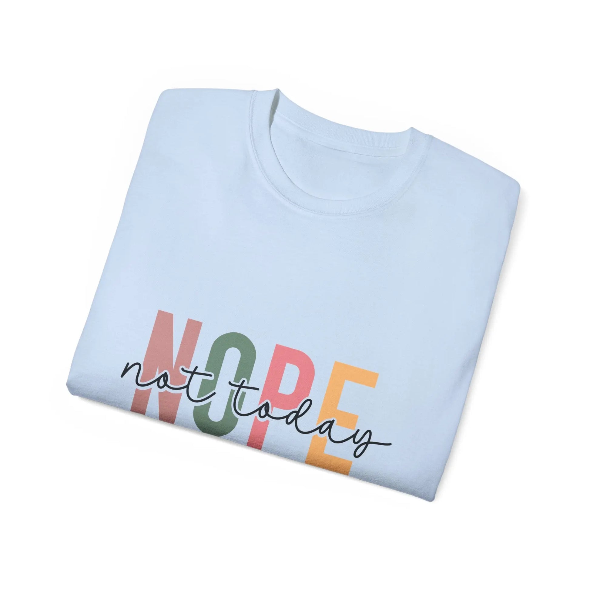 Cute 'Not Today' Unisex Ultra Cotton Tee, Casual T-Shirt for Everyday Wear, Funny Graphic Shirt, Gift for Her, Relaxed Fit Clothing - Rainbow Chaos Art Studio