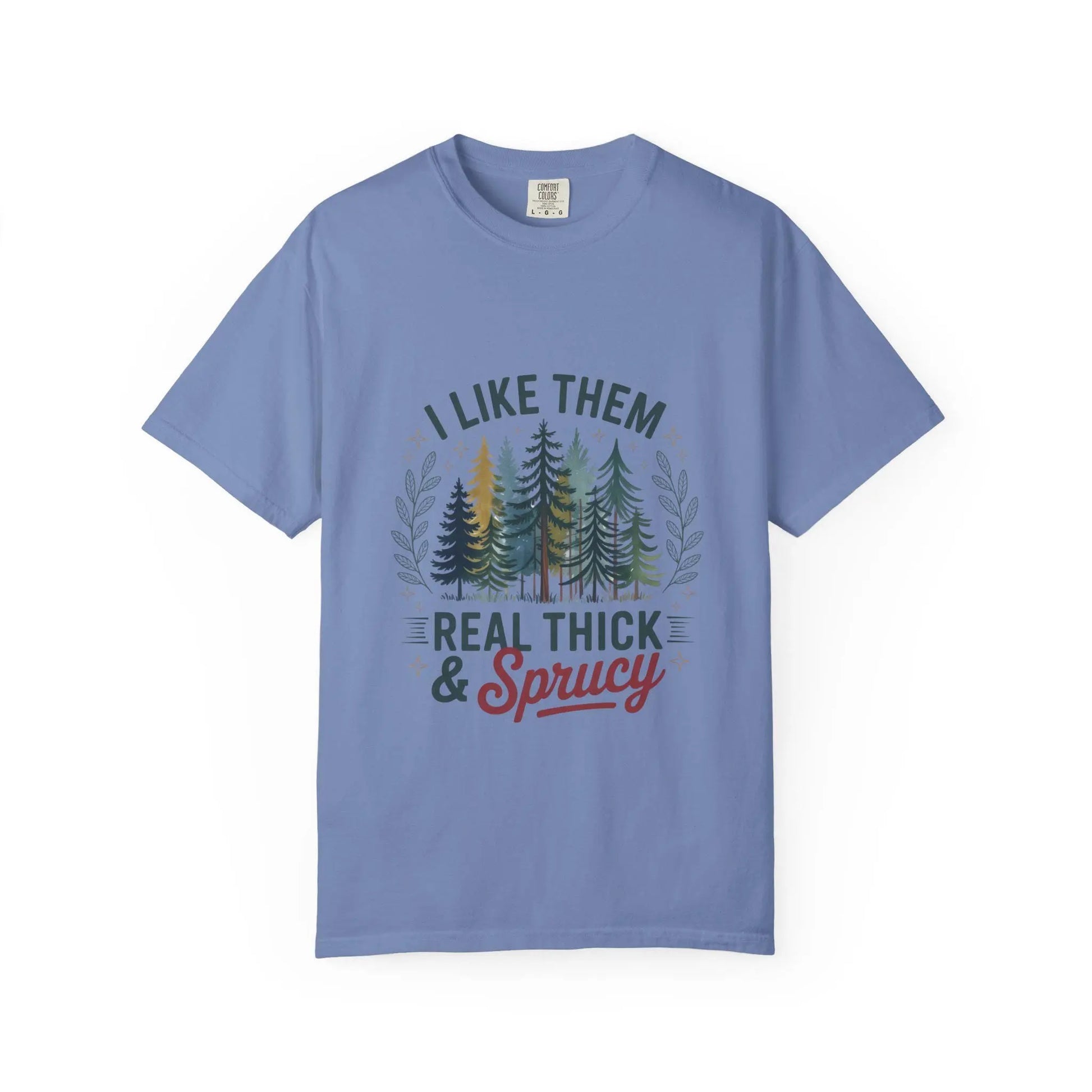 Real Thick & Sprucy T-Shirt: Forest Lover Eco-Friendly Tee Rainbow Chaos Art Studio