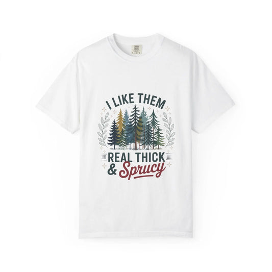 Real Thick & Sprucy T-Shirt: Forest Lover Eco-Friendly Tee Rainbow Chaos Art Studio