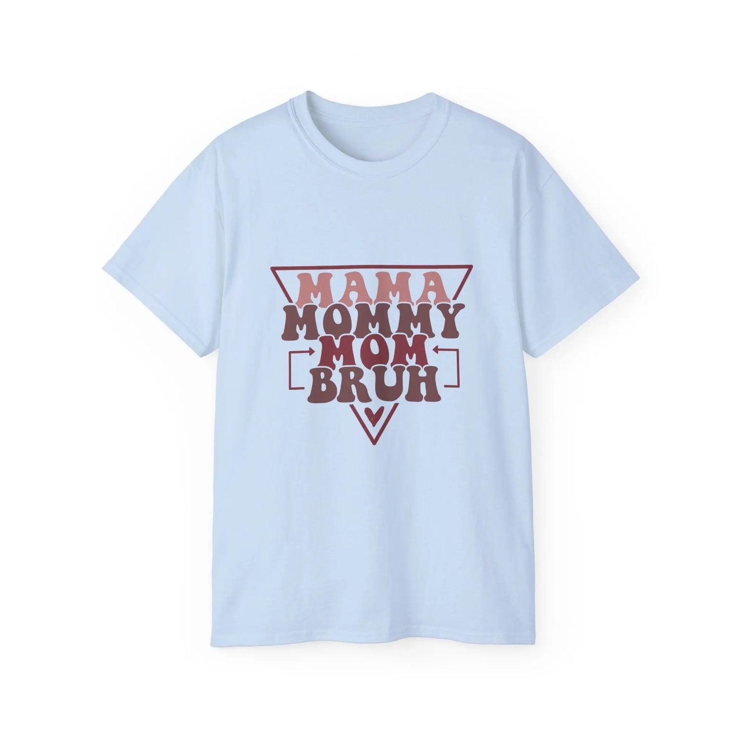 Mama Mommy Mom Bruh Unisex Ultra Cotton Tee, Funny Family Shirt, Gift for Moms, Mother's Day Gift, Perfect for Moms - Rainbow Chaos Art Studio