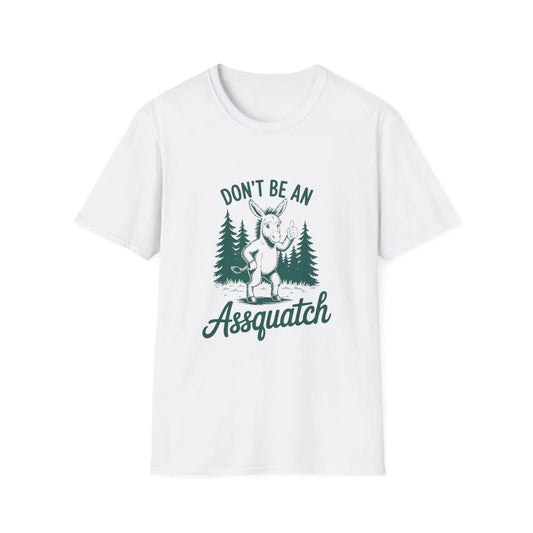 Funny "Don't Be An Assquatch" T-Shirt: Nature Lover Unisex Tee Rainbow Chaos Art Studio
