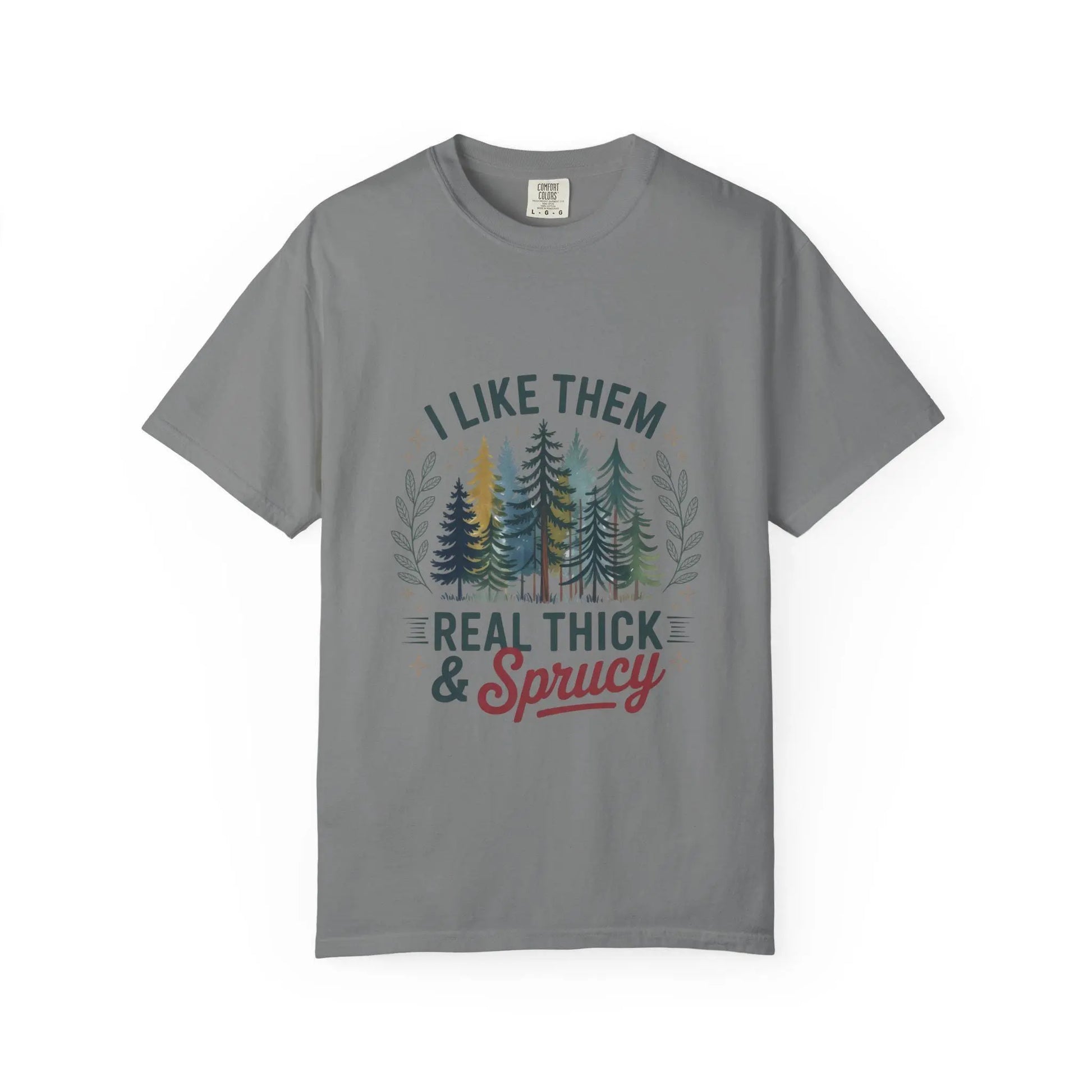 Real Thick & Sprucy T-Shirt: Forest Lover Eco-Friendly Tee Rainbow Chaos Art Studio