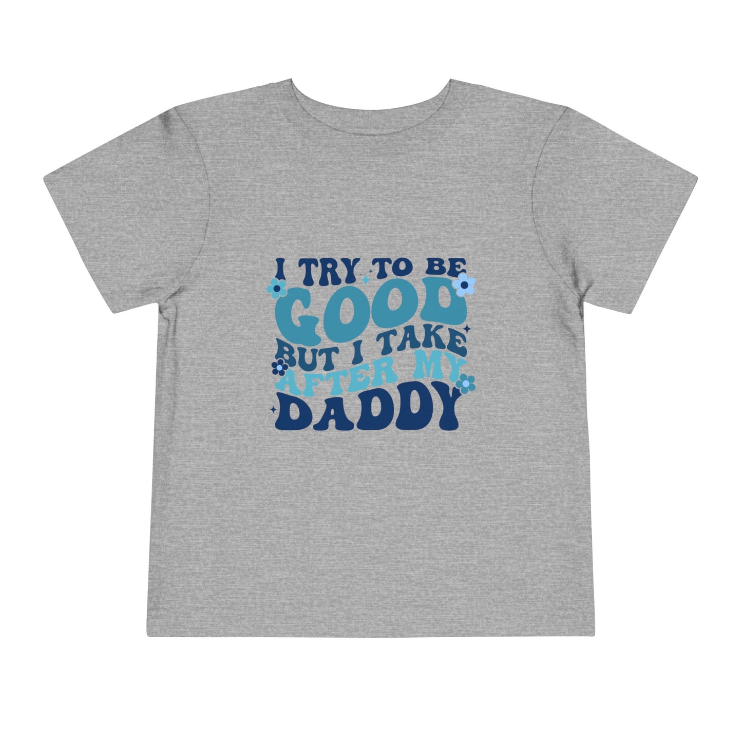 Toddler Short Sleeve Tee - "I Try to Be Good But I Take After My Daddy" | Cute Kids T-Shirt, Father's Day Gift, Family Outfit, Playful [...]