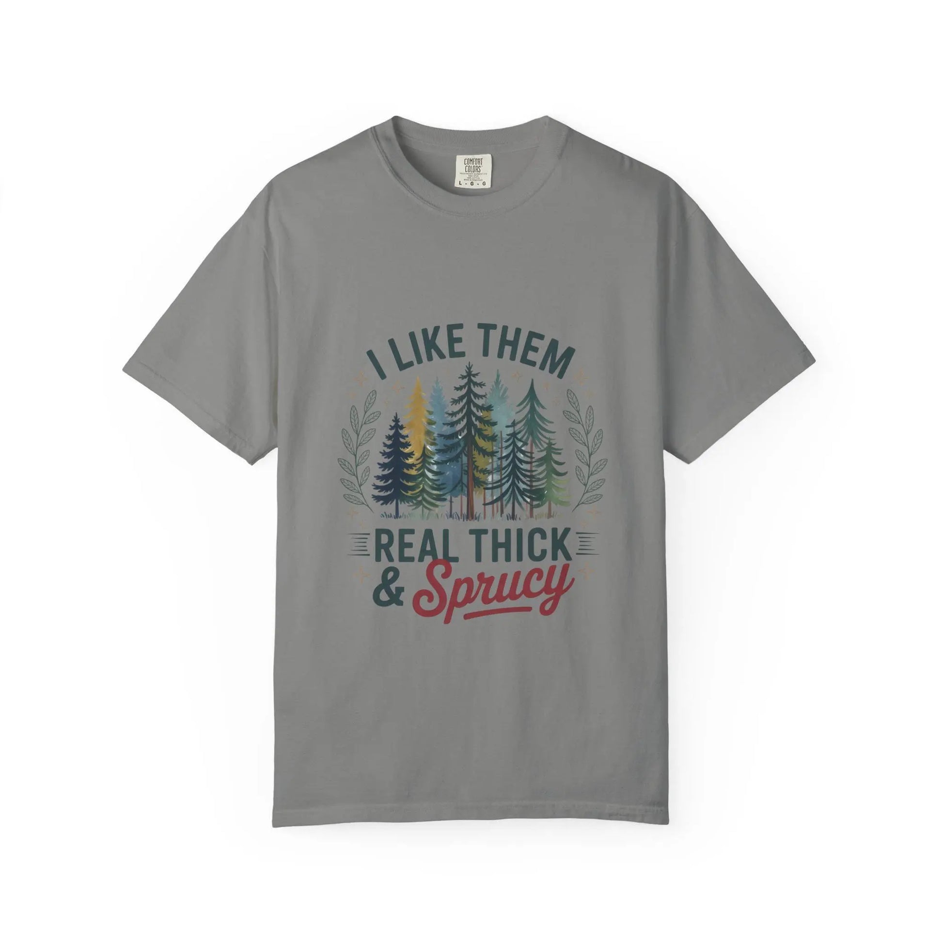 Real Thick & Sprucy T-Shirt: Forest Lover Eco-Friendly Tee Rainbow Chaos Art Studio