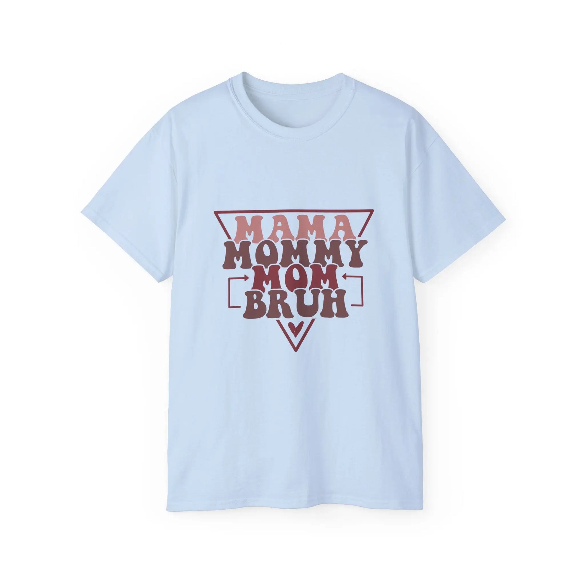 Mama Mommy Mom Bruh Unisex Ultra Cotton Tee, Funny Family Shirt, Gift for Moms, Mother's Day Gift, Perfect for Moms - Rainbow Chaos Art Studio
